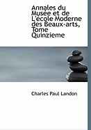 Annales Du Musee Et de L'Ecole Moderne Des Beaux-Arts, Tome Quinzieme