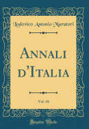 Annali d'Italia, Vol. 10 (Classic Reprint)
