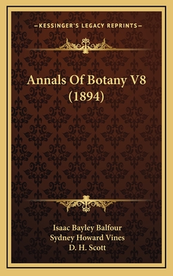 Annals of Botany V8 (1894) - Balfour, Isaac Bayley (Editor), and Vines, Sydney Howard (Editor), and Scott, D H (Editor)