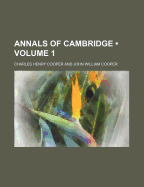 Annals of Cambridge: Volume 1 - Cooper, Charles Henry