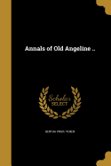 Annals of Old Angeline ..