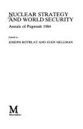 Annals of Pugwash: Nuclear Strategy and World Security - Rotblat, Joseph (Volume editor), and Hellman, Sven (Volume editor)