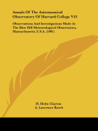 Annals Of The Astronomical Observatory Of Harvard College V43: Observations And Investigations Made At The Blue Hill Meteorological Observatory, Massachusetts, U.S.A. (1901)