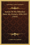 Annals of the Billesdon Hunt, Mr. Fernie's, 1856-1913 (1914)