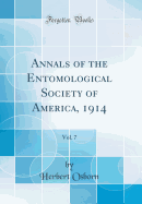 Annals of the Entomological Society of America, 1914, Vol. 7 (Classic Reprint)