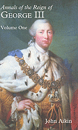 Annals of the Reign of George III: Volume 1