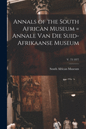 Annals of the South African Museum = Annale Van Die Suid-Afrikaanse Museum; v. 73 1977