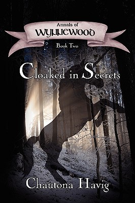 Annals of Wynnewood: Cloaked in Secrets - Havig, Chautona