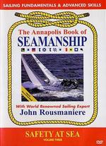 Annapolis Book of Seamanship, Vol. 3: Safety at Sea