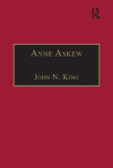 Anne Askew: Printed Writings 1500-1640: Series 1, Part One, Volume 1