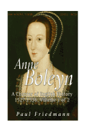 Anne Boleyn: A Chapter of English History 1527-1536 Volume 1 of 2