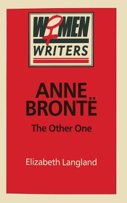 Anne Bronte: The Other One - Langland, Elizabeth