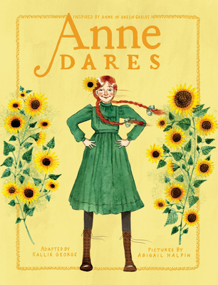 Anne Dares: Inspired by Anne of Green Gables - George, Kallie