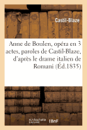 Anne de Boulen, Op?ra En 3 Actes, Paroles de Castil-Blaze, d'Apr?s Le Drame Italien de Romani: , Musique de Donizetti