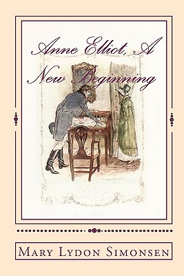 Anne Elliot, a New Beginning - Simonsen, Mary Lydon