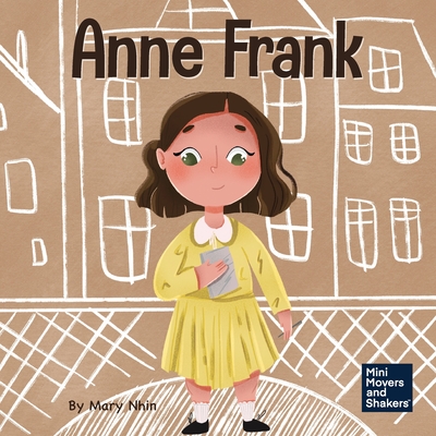 Anne Frank: A Kid's Book About Hope - Nhin, Mary, and Yee, Rebecca (Designer)