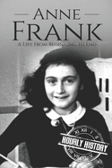 Anne Frank: A Life from Beginning to End