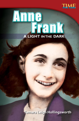 Anne Frank: A Light in the Dark - Hollingsworth, Tamara