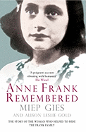 Anne Frank Remembered: The Story of the Woman Who Helped to Hide the Frank Family