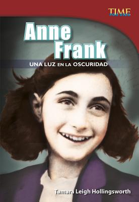 Anne Frank: Una Luz en la Oscuridad - Hollingsworth, Tamara