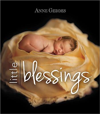 Anne Geddes Little Blessings - Geddes, Anne