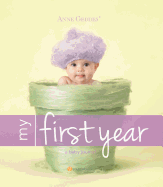 Anne Geddes My First Year: A Baby Journal