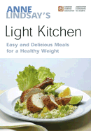 Anne Lindsay's Light Kitchen: Easy and Delicious Meals for a Healthy Weight