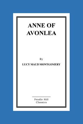 Anne Of Avonlea - Montgomery, Lucy Maud