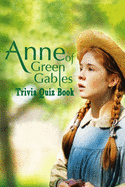 Anne of Green Gables: Trivia Quiz Book