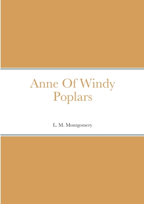 Anne Of Windy Poplars - Montgomery, L M