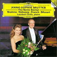 Anne-Sophie Mutter: The Berlin Recital - Anne-Sophie Mutter (violin); Lambert Orkis (piano)