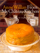 Anne Willan: From My Chateau Kitchen