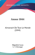 Annee 1844: Almanach de Tout Le Monde (1844)