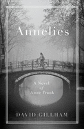 Annelies: A Novel of Anne Frank