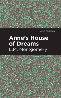 Anne's House of Dreams - Montgomery, L M, and Editions, Mint (Contributions by)