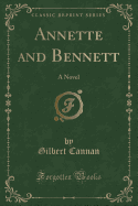 Annette and Bennett: A Novel (Classic Reprint)