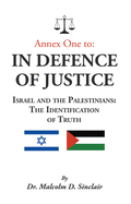 Annex One To: In Defence of Justice: Israel and the Palestinians: The Identification of Truth