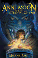 Anni Moon & the Elemental Artifact