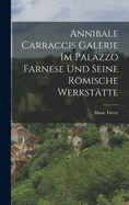 Annibale Carraccis Galerie Im Palazzo Farnese Und Seine Romische Werkstatte