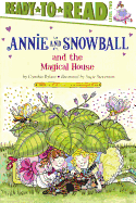 Annie and Snowball and the Magical House