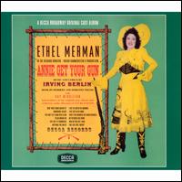 Annie Get Your Gun [Original Broadway Cast Bonus Tracks] - Ethel Merman