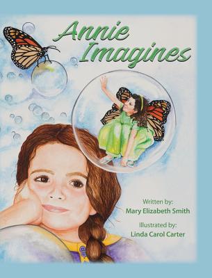 Annie Imagines - Smith, Mary Elizabeth, and Carter, Linda