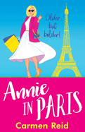 Annie in Paris: A brilliant, laugh-out-loud book club pick from Carmen Reid