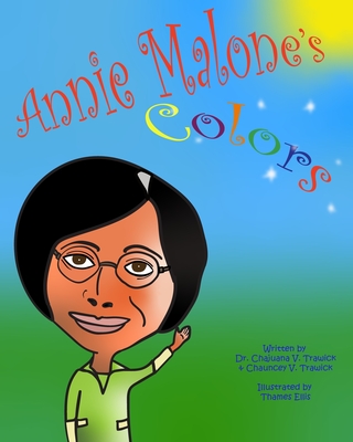 Annie Malone's Colors - Trawick, Chauncey V, and Trawick, Chajuana V, PhD