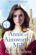 Annie of Ainsworth's Mill: A moving and dramatic Victorian saga of star-crossed lovers