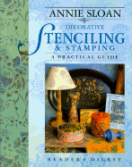 Annie Sloan Decorative Stenciling and Stamping: A Practical Guide - Sloan, Annie
