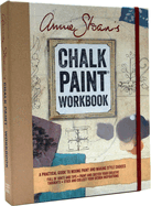 Annie Sloan's Chalk Paint Workbook: A Practical Guide to Mixing Paint and Making Style Choices