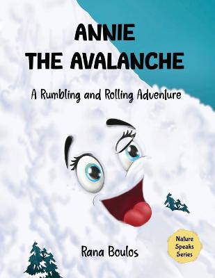 Annie the Avalanche: A Rumbling and Rolling Adventure - Boulos, Rana
