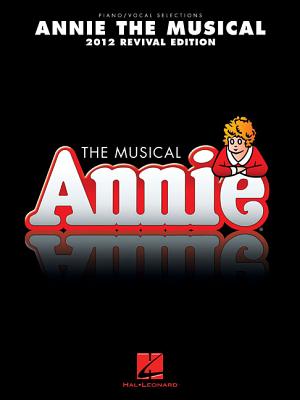 Annie the Musical, 2012 Revival Edition - Strouse, Charles (Composer)