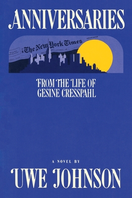 Anniversaries: From the Life of Gesine Cresspahl - Johnson, Uwe